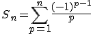 S_n=\sum_{p=1}^{n}\frac{(-1)^{p-1}}{p}