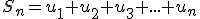 S_n=u_1+u_2+u_3+...+u_n