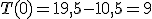 T(0)=19,5-10,5=9