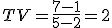 TV = \frac{7-1}{5-2} = 2