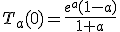 T_a(0)=\frac{e^a(1-a)}{1+a}