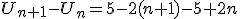 U_{n+1}-U_n=5-2(n+1)-5+2n