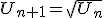 U_{n+1}=\sqrt{U_n}