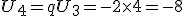 U_4=qU_3=-2\times   4=-8