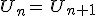 U_n=\,U_{n+1}