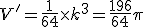 V'=\frac{1}{64}\times   k^3=\frac{196}{64}\pi