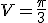 V = \frac{\pi}{3}