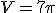 V = 7\pi