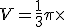 V=\frac{1}{3}\pi\times r^2\times h