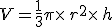 V=\frac{1}{3}\pi\times  \,r^2\times  \,h