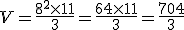 V=\frac{8^2\times   11}{3}=\frac{64\times   11}{3}=\frac{704}{3}