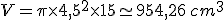 V=\pi\times   4,5^2\times   15\simeq 954,26\,cm^3