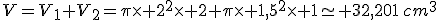 V=V_1+V_2=\pi\times 2^2\times 2+\pi\times 1,5^2\times 1\simeq 32,201\,cm^3