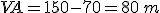 VA=150-70=80\,m