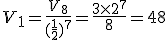 V_1=\frac{V_8}{(\frac{1}{2})^7} =\frac{3\times   2^7}{8}=48