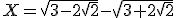 X=\sqrt{3-2\sqrt{2}}-\sqrt{3+2\sqrt{2}}