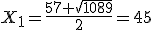 X_1=\frac{57+\sqrt{1089}}{2}=45