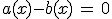 a(x)-b(x)\,=\,0