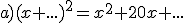 a)(x+...)^2=x^2+20x+...