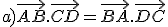 a)\vec{AB}.\vec{CD}=\vec{BA}.\vec{DC}