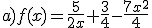 a)f(x)=\frac{5}{2x}+\frac{3}{4}-\frac{7x^2}{4}