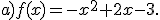 a)f(x)=-x^2+2x-3.