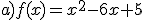 a)f(x)=x^2-6x+5