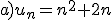 a)u_n=n^2+2n