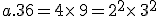 a.36=4\times 9=2^2\times 3^2