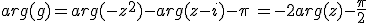 arg(g)=arg(-z^2)-arg(z-i)-\pi\,=-2arg(z)-\frac{\pi}{2}