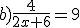 b)\frac{4}{2x+6}=9