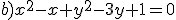 b)x^2-x+y^2-3y+1=0