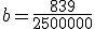 b = \frac{839}{2500000}