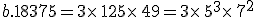 b.18375=3\times 125\times 49=3\times 5^3\times 7^2