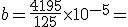 b=\frac{4195}{125}\times   10^{-5}=