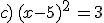 c)\,(x-5)^2\,=3