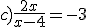 c)\frac{2x}{x-4}=-3