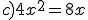 c)4x^2=8x