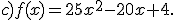 c)f(x)=25x^2-20x+4.