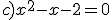 c)x^2-x-2=0