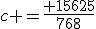 c =\frac{ 15625}{768}