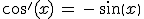 cos'(x)\,=\,-\,sin(x)