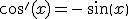 cos'(x)=-\,sin(x)