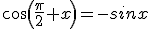 cos(\frac{\pi}{2}+x)=-sinx