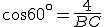 cos60^{\circ}=\frac{4}{BC}