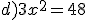d)3x^2=48