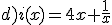 d)i(x)=4x+\frac{1}{x}