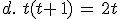 d.\,\,t(t+\,1)\,=\,2t