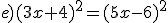 e)(3x+4)^2=(5x-6)^2