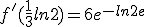 f'(\frac{1}{3}ln2)=6e^{-ln2e}